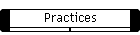 Practices