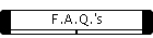 F.A.Q.'s